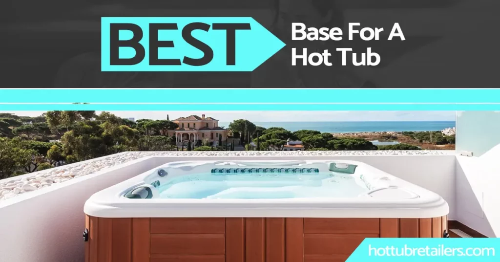 what is the best base for a hot tub image